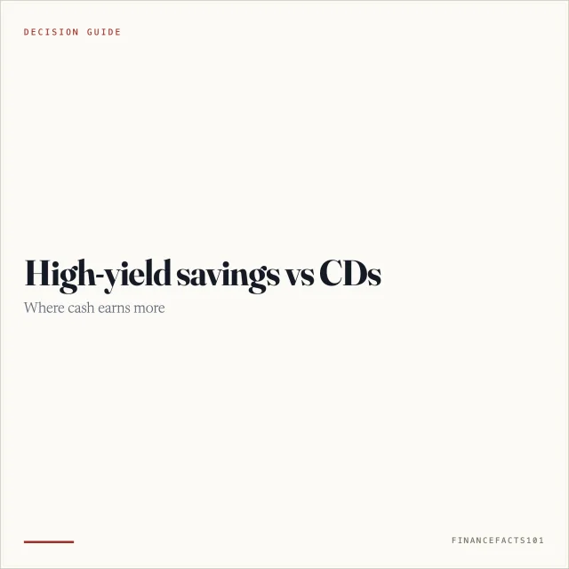High-Yield Savings vs CDs: Where Cash Earns More