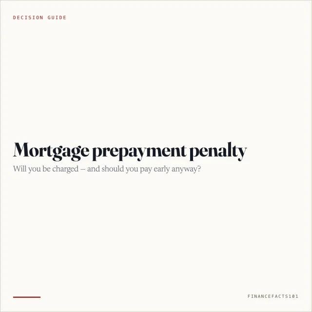 Mortgage Prepayment Penalty: Will You Be Charged, and Should You Pay Early Anyway?
