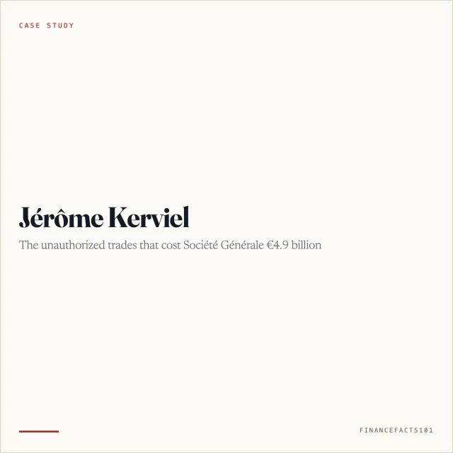 The Unauthorized Trades of Jérôme Kerviel: A Rogue Trader Case Study