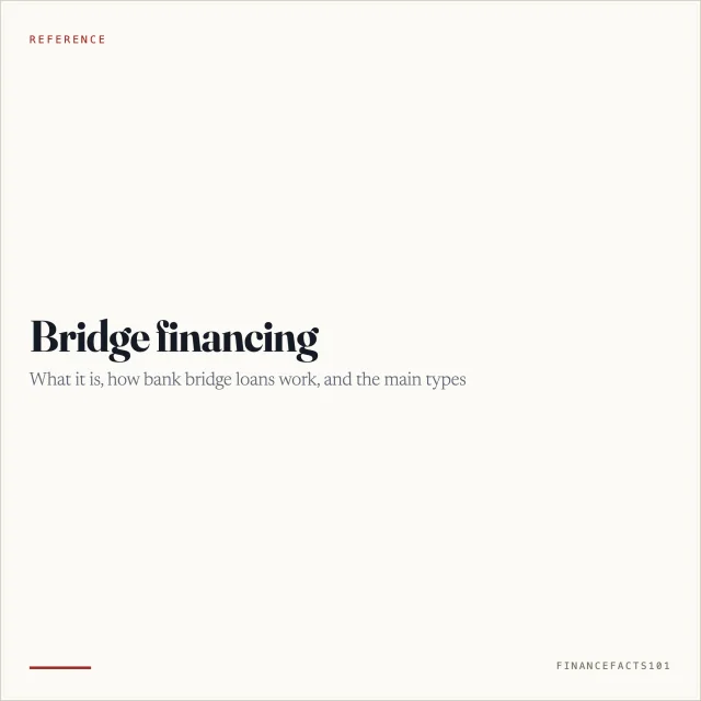 Bridge Financing: What It Is, How Bank Bridge Loans Work, and the Main Types