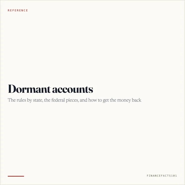 Dormant Accounts: The Rules by State, the Federal Pieces, and How to Get the Money Back