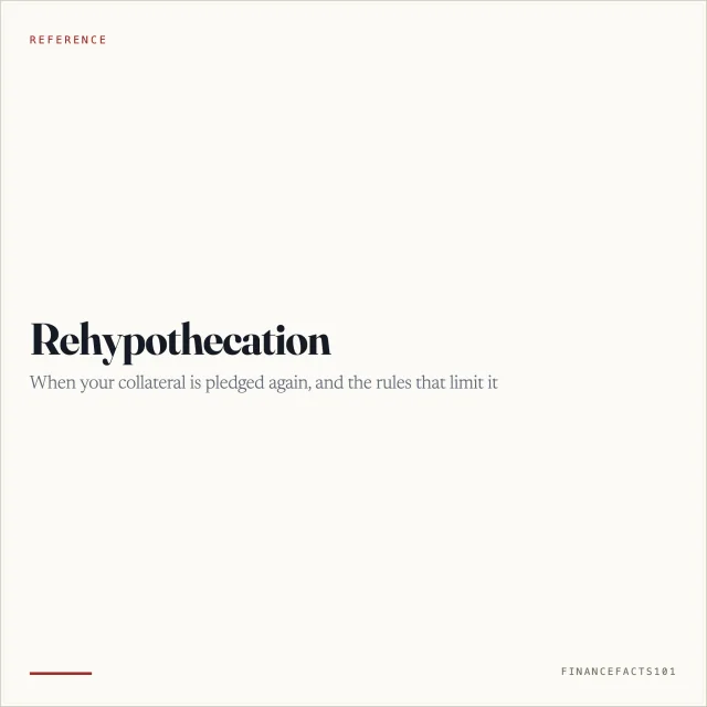 Rehypothecation: What It Means, How Brokers Use Client Assets, and the Risks