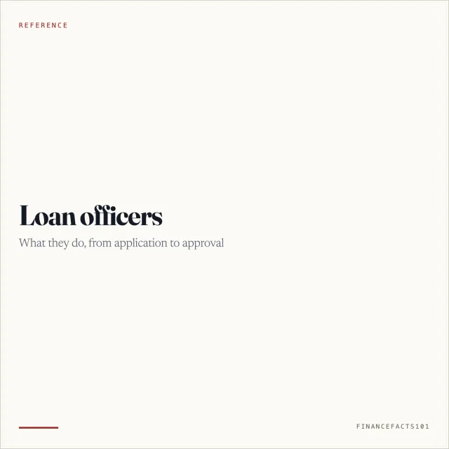 Loan Officers: What They Do, From Application to Approval