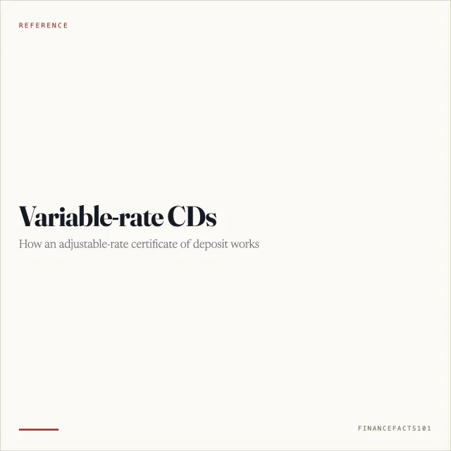 Variable-Rate Certificate of Deposit (CD): How Adjustable-Rate CDs Work